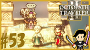OCTOPATH TRAVELER2 #53